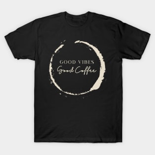 Good Vibes Good Coffee T-Shirt